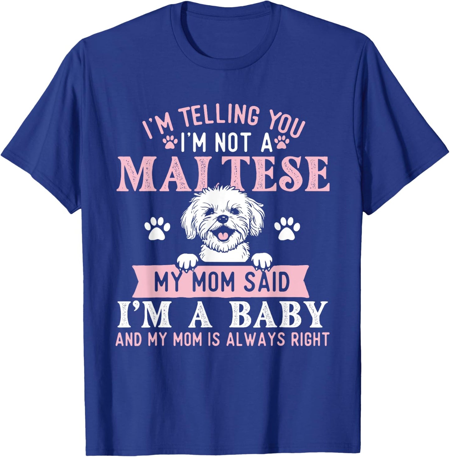 I'm Telling You I'm Not A Maltese - Dog Breeder Puppy Lover Women Kids T-Shirt - T-Shirt | Royal