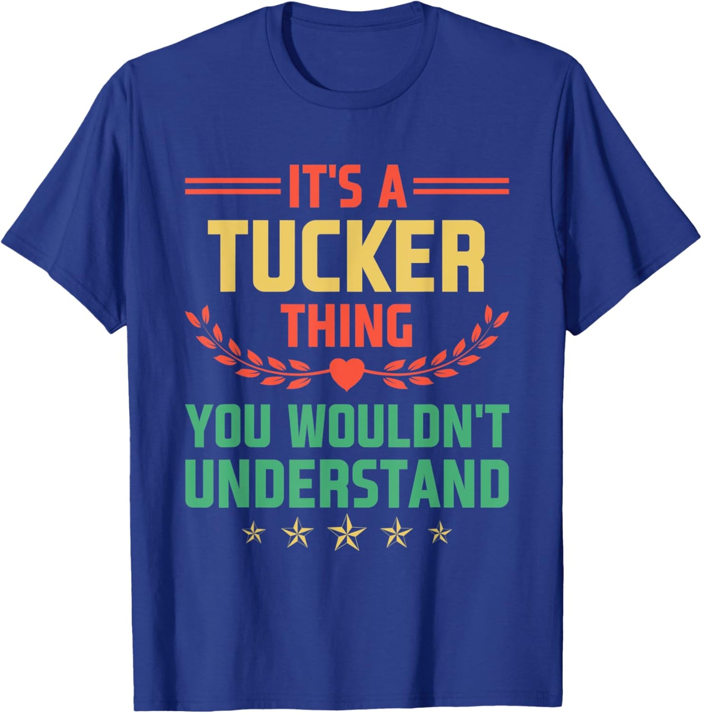 It's a Tucker Thing You Wouldn't Understand Funny Name T-Shirt - T-Shirt | Royal