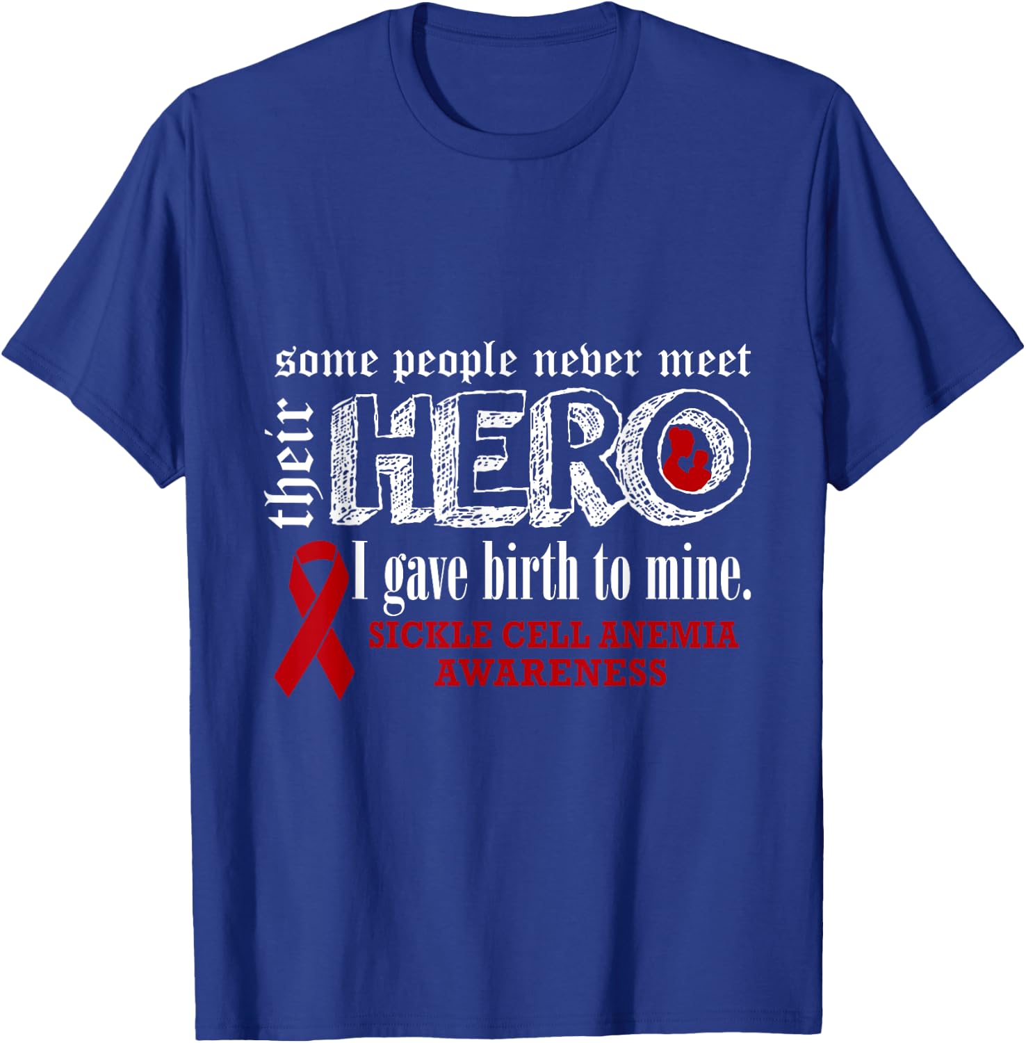 Sickle Cell Anemia Awareness Warrior's Mom I gave Birth To M T-Shirt - T-Shirt | Royal