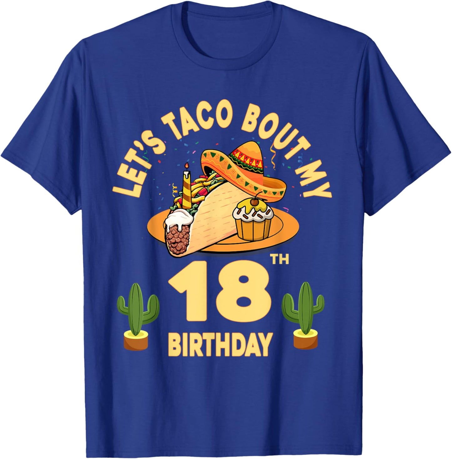 18 Year Old Let's Taco Bout My 18th Birthday Cinco De Mayo T-Shirt - T-Shirt | Royal