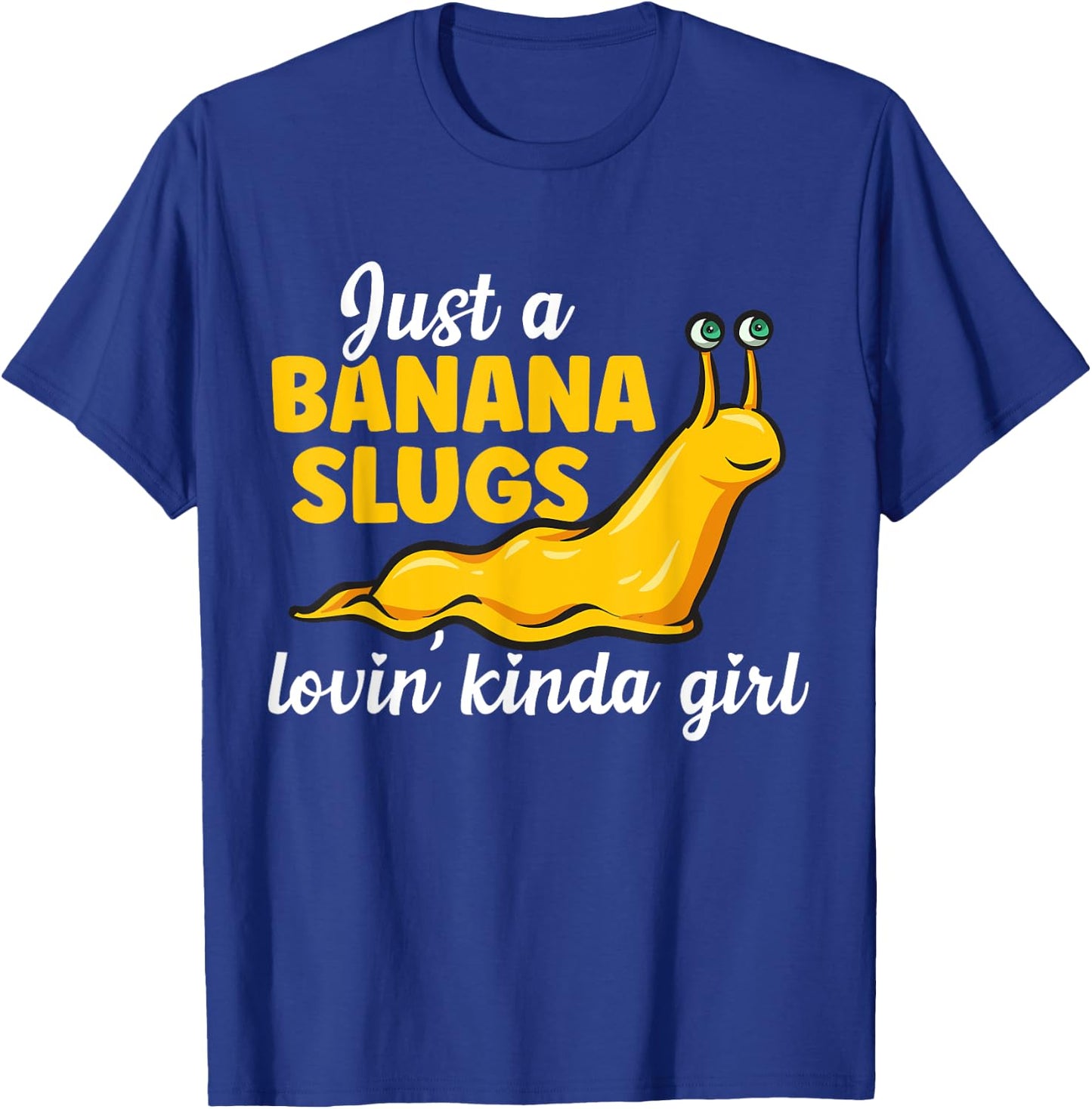 Banana Slugs Lovin' Kinda Girl Banana Slug T-Shirt - T-Shirt | Royal