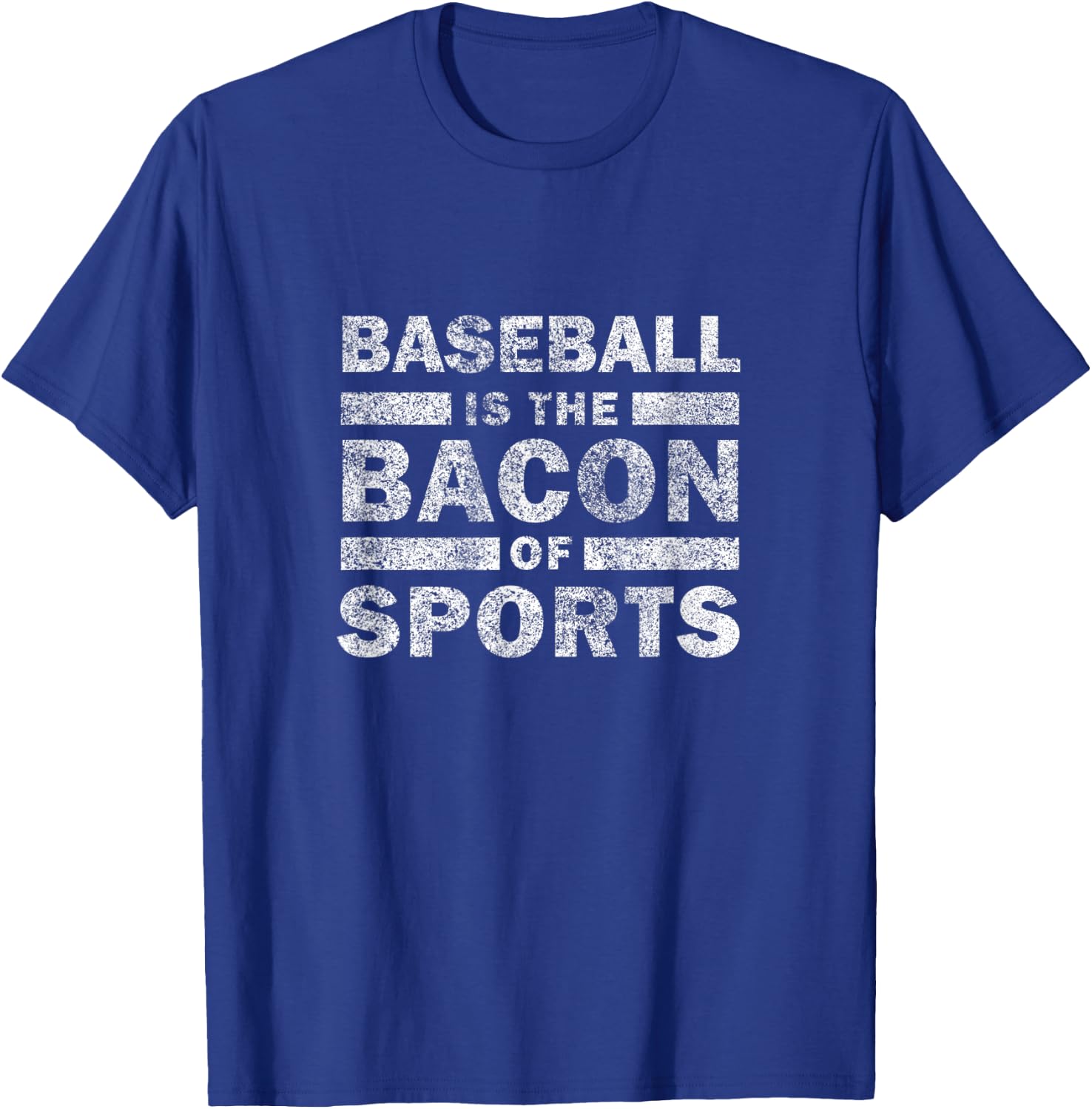 Baseball Saying Funny - Baseball Is The Bacon Of Sports T-Shirt - T-Shirt | Royal