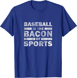 Baseball Saying Funny - Baseball Is The Bacon Of Sports T-Shirt - T-Shirt | Royal