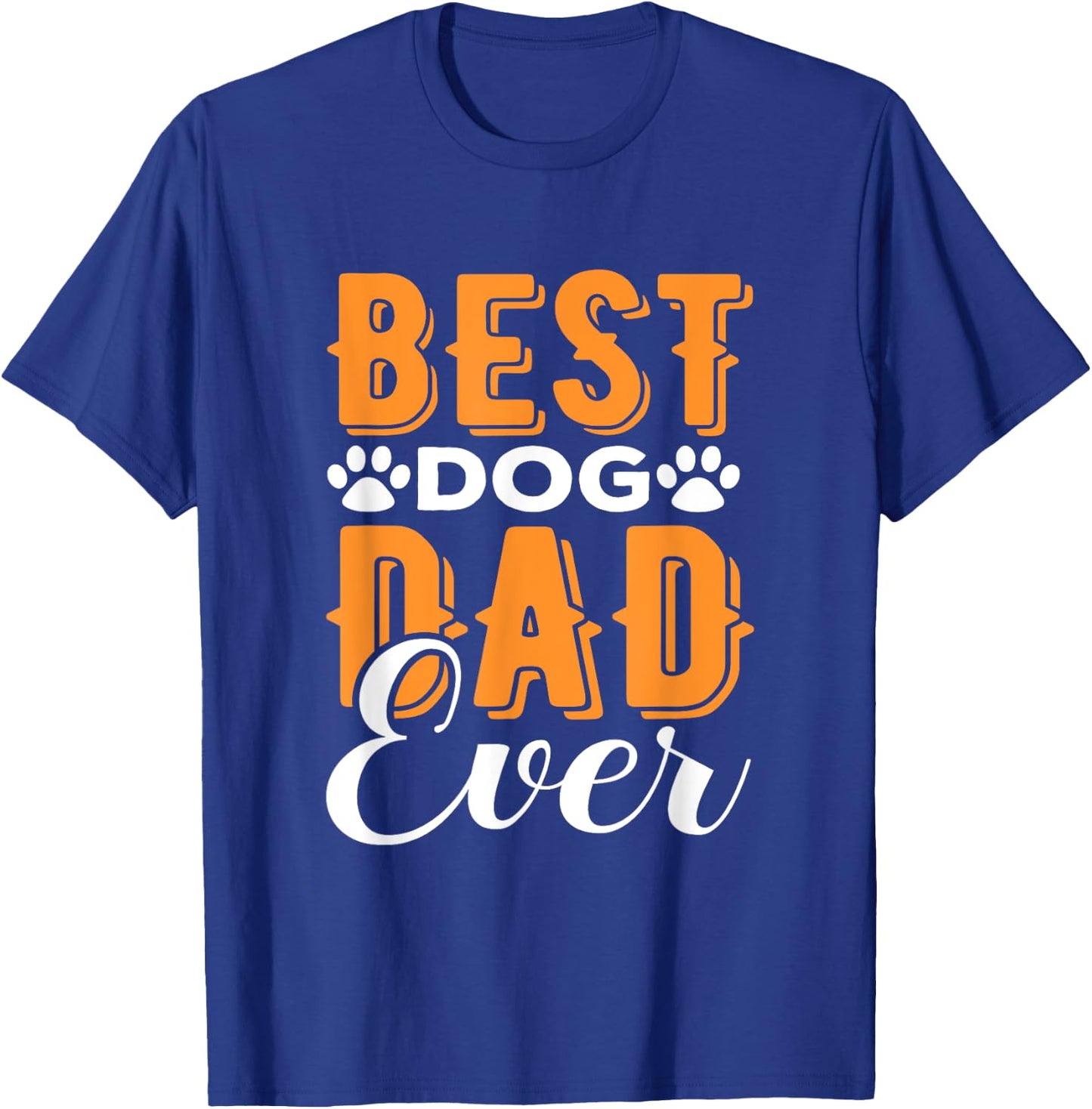 Best Dog Dad Ever - Dada - Great Father’s Day Gift - Classic T-Shirt - T-Shirt | Royal