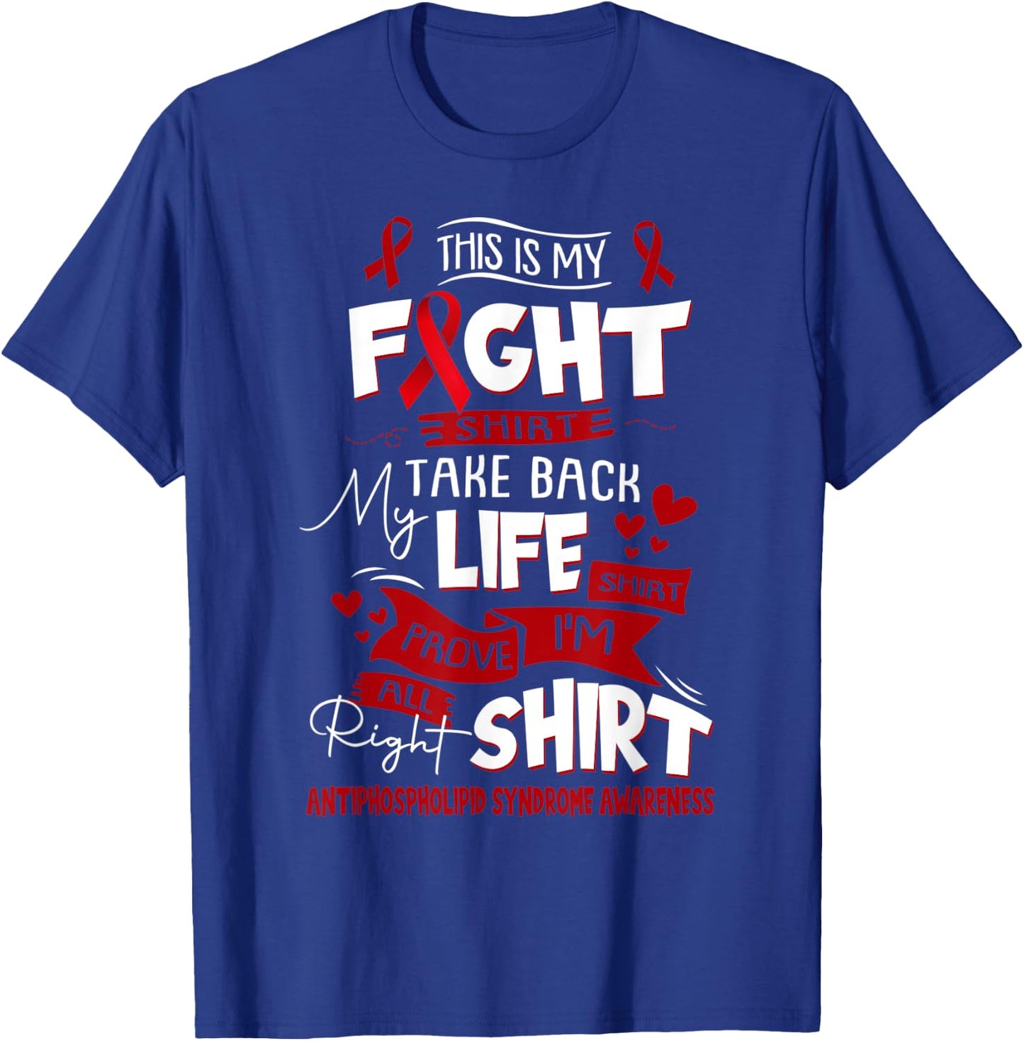 Antiphospholipid Syndrome Awareness This Is My Fight T-Shirt - T-Shirt | Royal