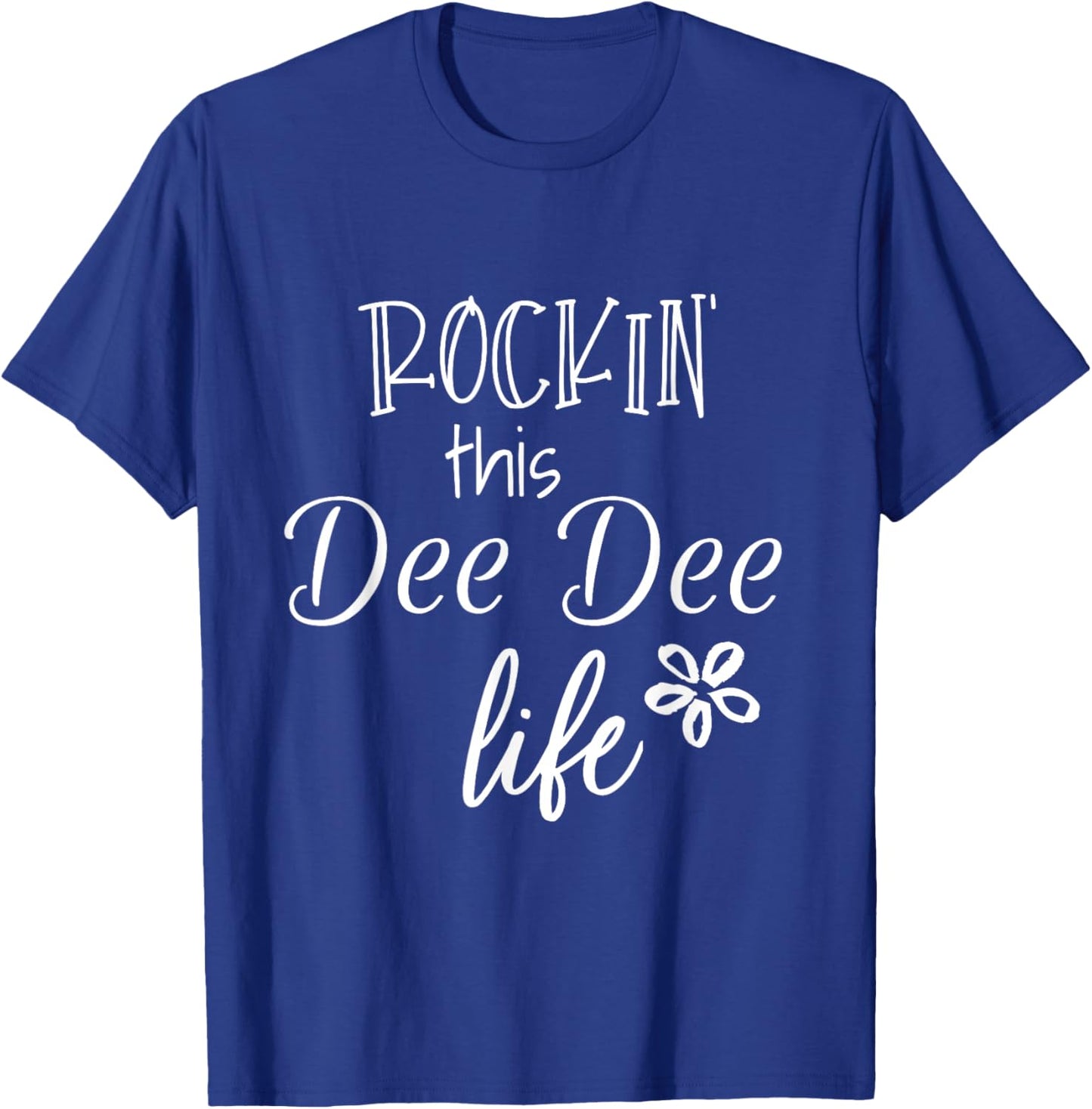 Rockin This Dee Dee Life Special Grandma T-Shirt - T-Shirt | Royal