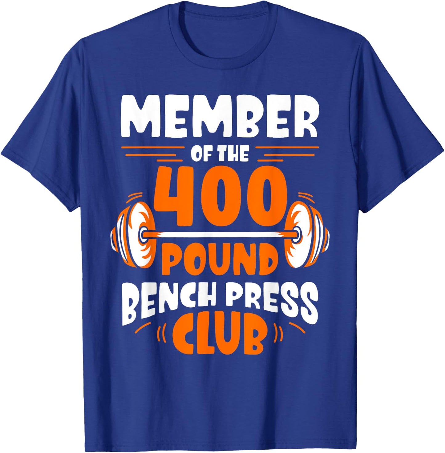 Member Of The 400 Pound Bench Press Club Strength Gym T-Shirt - T-Shirt | Royal