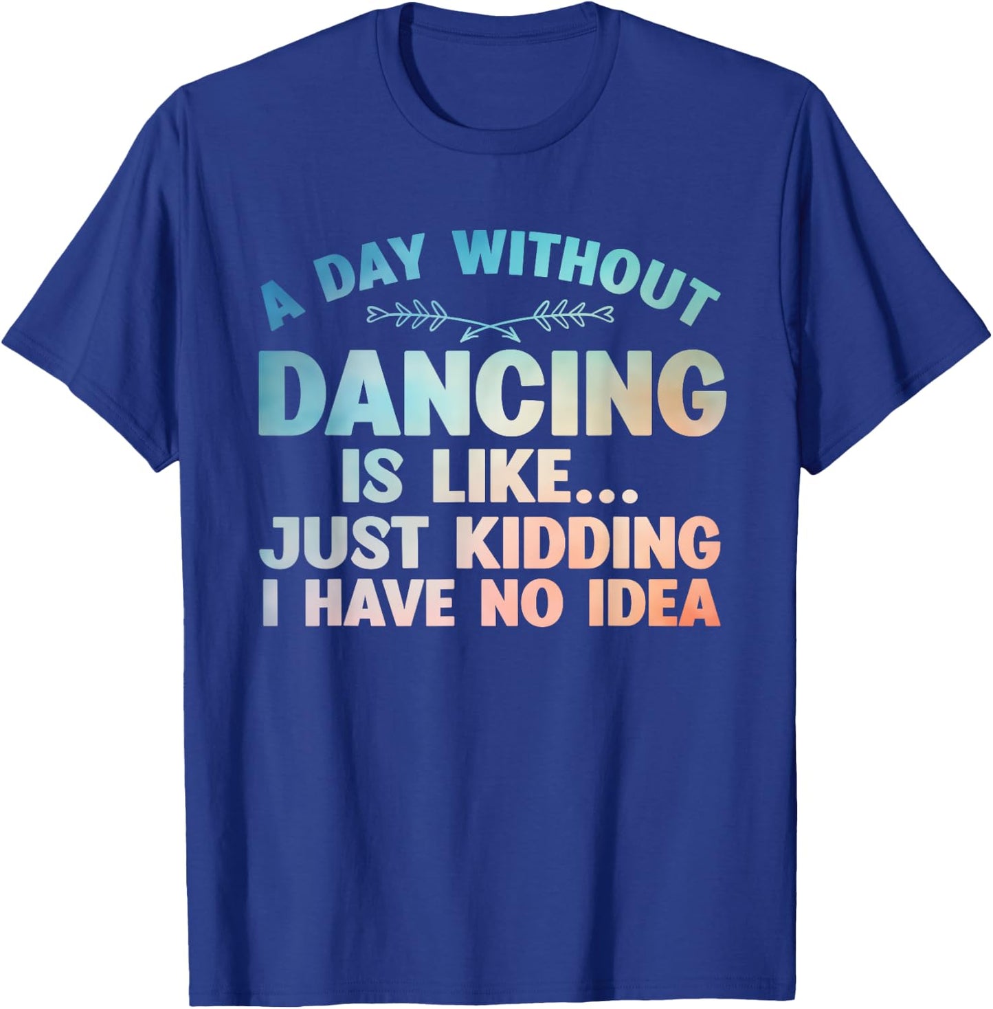 Funny Dance Art For Teen Girl Kids Women Dancer Dance Lovers T-Shirt - T-Shirt | Royal