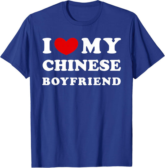 I Love My Chinese Boyfriend, I Heart My Chinese Boyfriend T-Shirt - T-Shirt | Royal