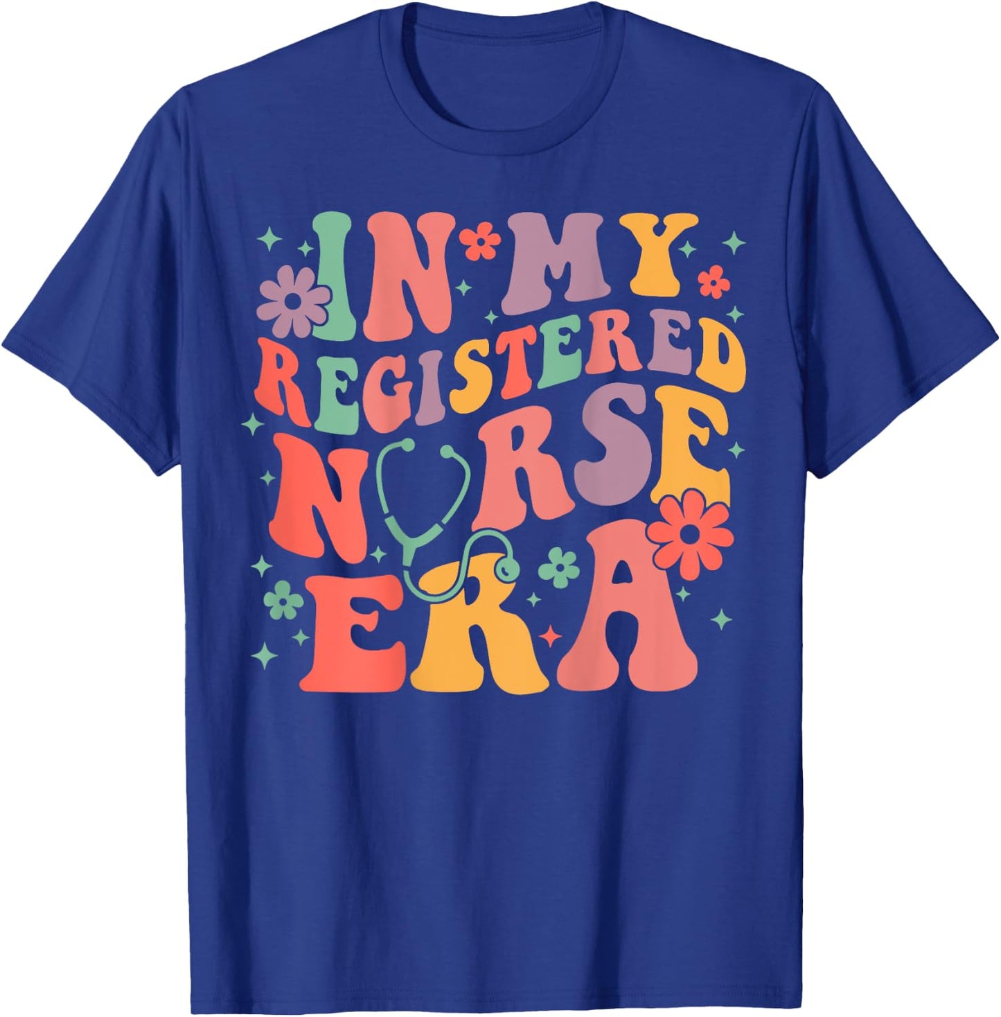 In My Registered Nurse Era New Nurse, Nurse (On Back) T-Shirt - T-Shirt | Royal