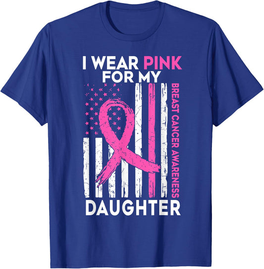 Breast Cancer Awareness Support I Wear Pink For My Daughter T-Shirt - T-Shirt | Royal