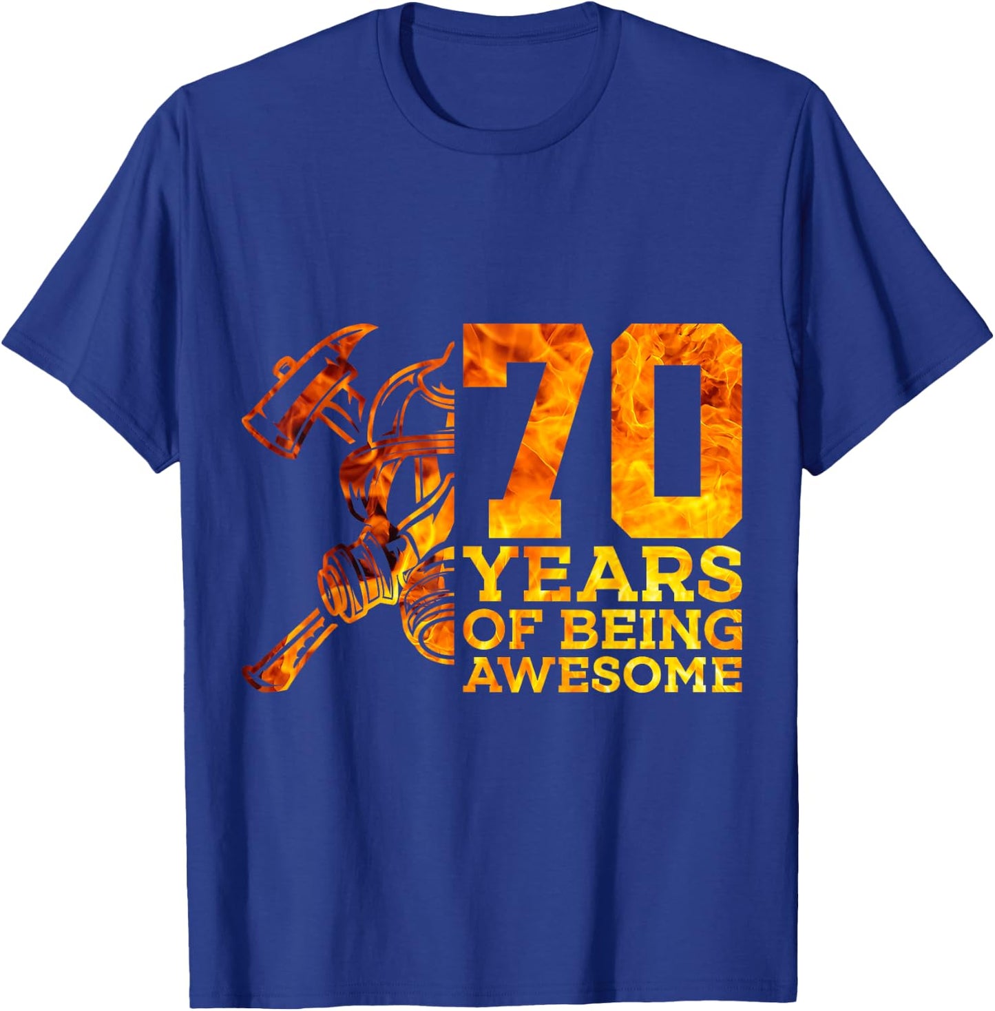 70 Years of Being Awesome Firefighter 70th Birthday T-Shirt - T-Shirt | Royal