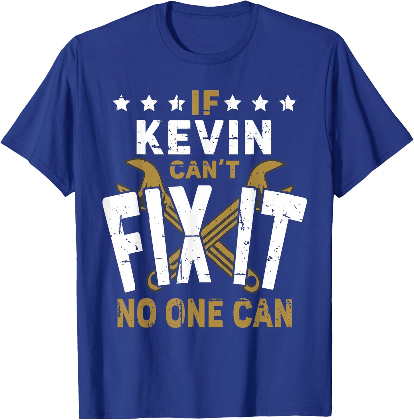 Kevin Name - If Kevin Can't Fix It No One Can T-Shirt - T-Shirt | Royal