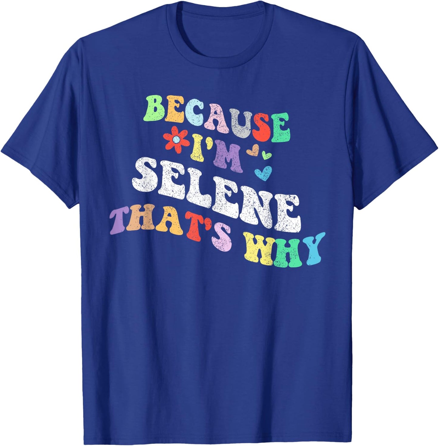 Retro Groovy Because Im Selene Thats Why Funny Custom Name T-Shirt - T-Shirt | Royal