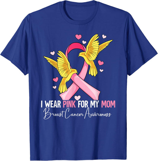 I Wear Pink For My Mom Breast Cancer Awareness T-Shirt - T-Shirt | Royal