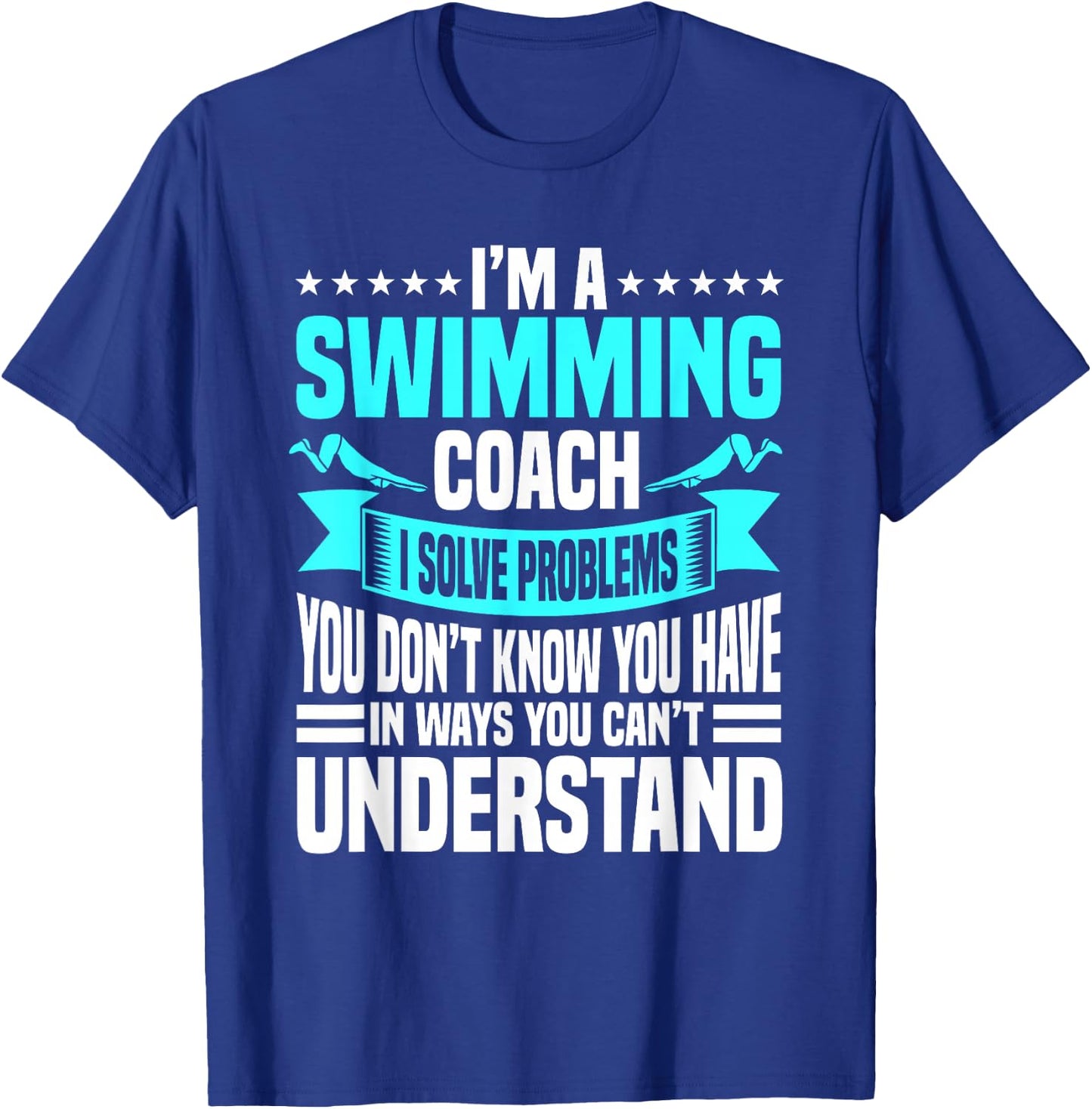 Swim Coach Professional Instructor Trainer I Solve Problems T-Shirt - T-Shirt | Royal