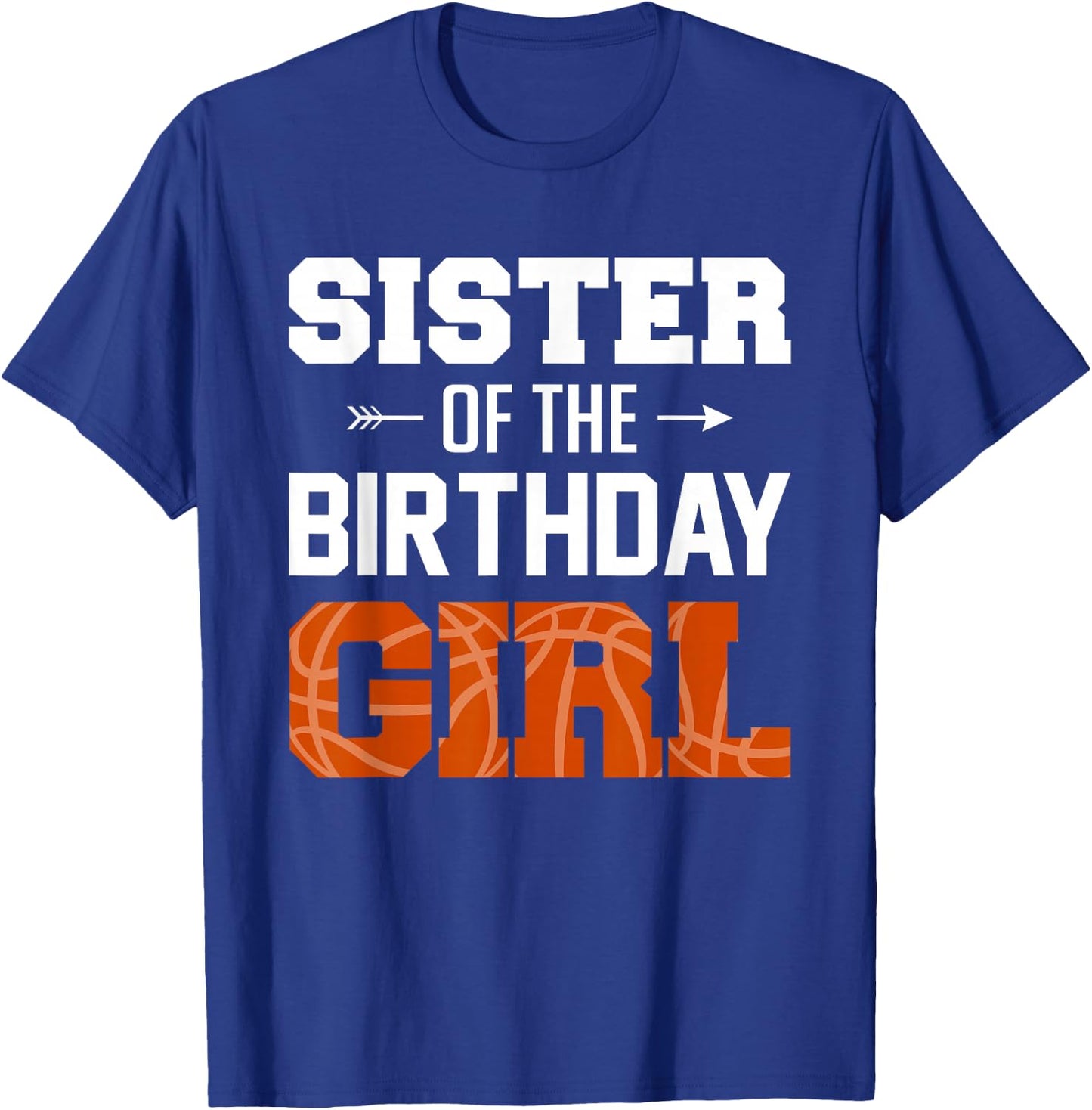 Sister Of The Birthday Girl Basketball Girl Family Matching T-Shirt - T-Shirt | Royal