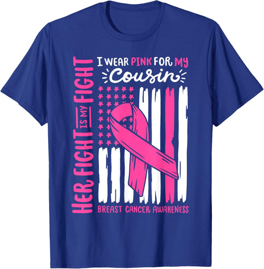 Breast Cancer Flag Wear Pink For Cousin Her Fight My Fight T-Shirt - T-Shirt | Royal