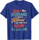 Help My Husband Finally Retired Now He Is Home All-Day Long T-Shirt - T-Shirt | Royal