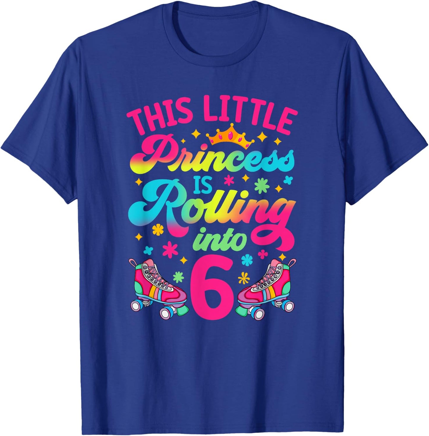 Princess Rolling into 6 Girls 6th Birthday Roller Skates T-Shirt - T-Shirt | Royal