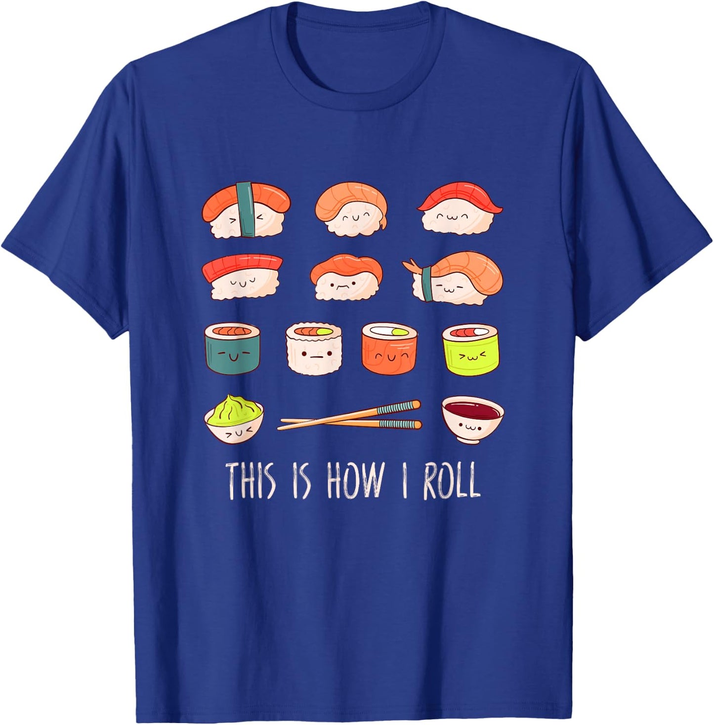 Cute Kawaii Sushi This is How I Roll T-Shirt - T-Shirt | Royal