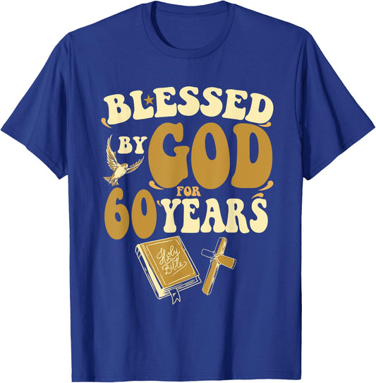 Blessed By God For 60 Years 60th Birthday Religious Theme T-Shirt - T-Shirt | Royal