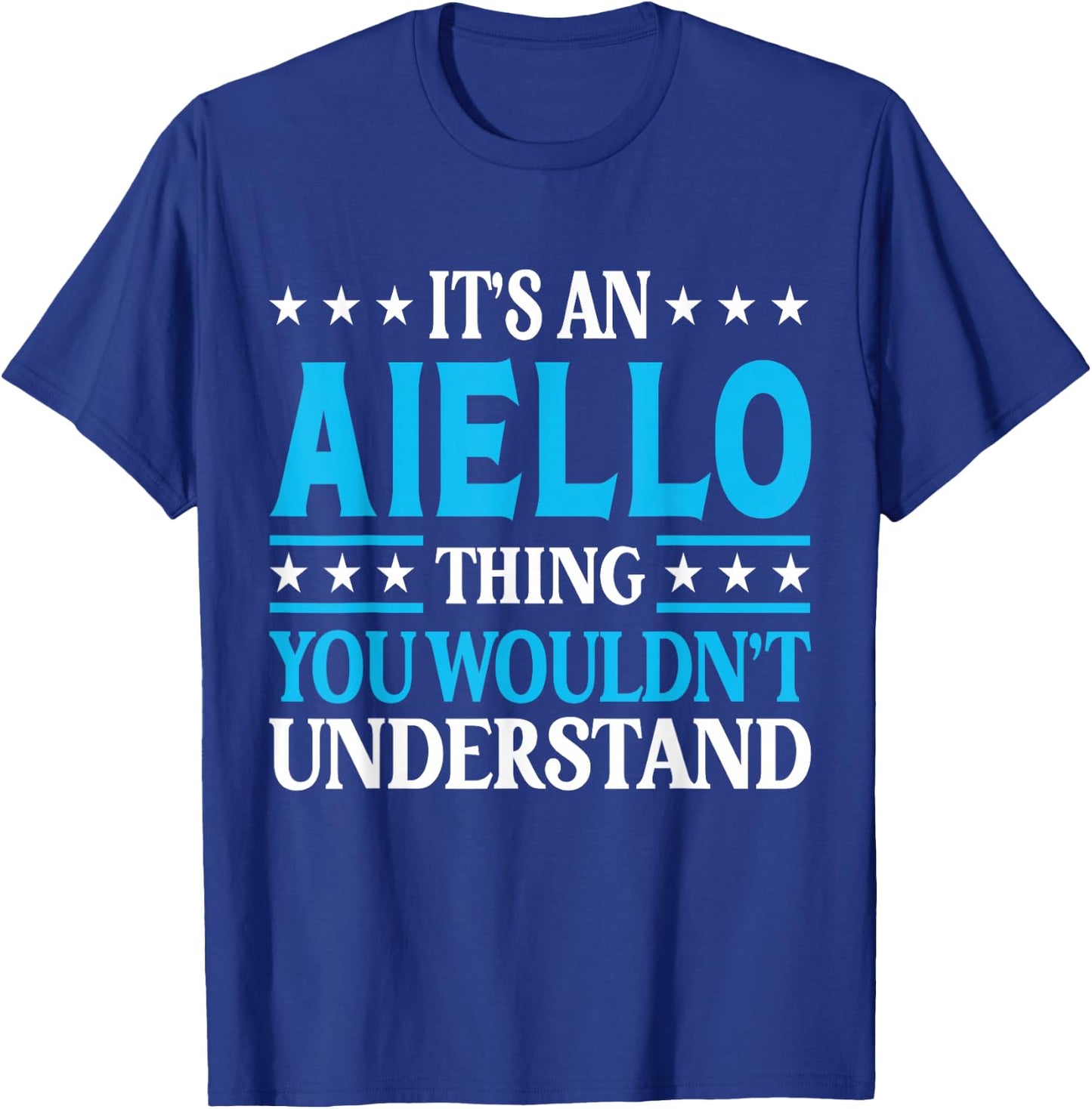 It's An Aiello Thing Surname Funny Family Last Name Aiello T-Shirt - T-Shirt | Royal