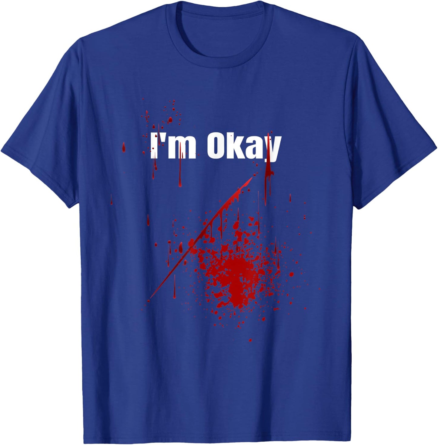 I'm Okay Funny Zombie Bloody Halloween T-Shirt - T-Shirt | Royal