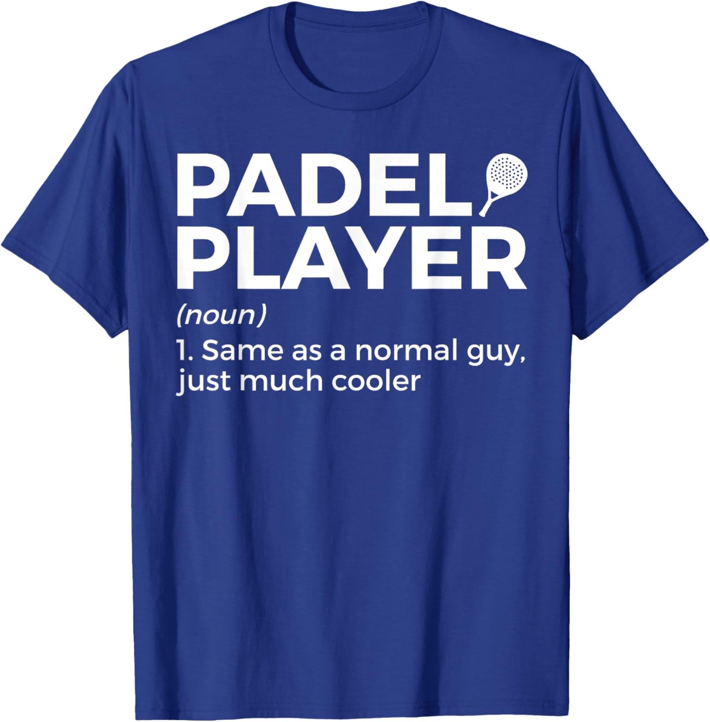 Padel Player Definition Padel Tennis T-Shirt - T-Shirt | Royal