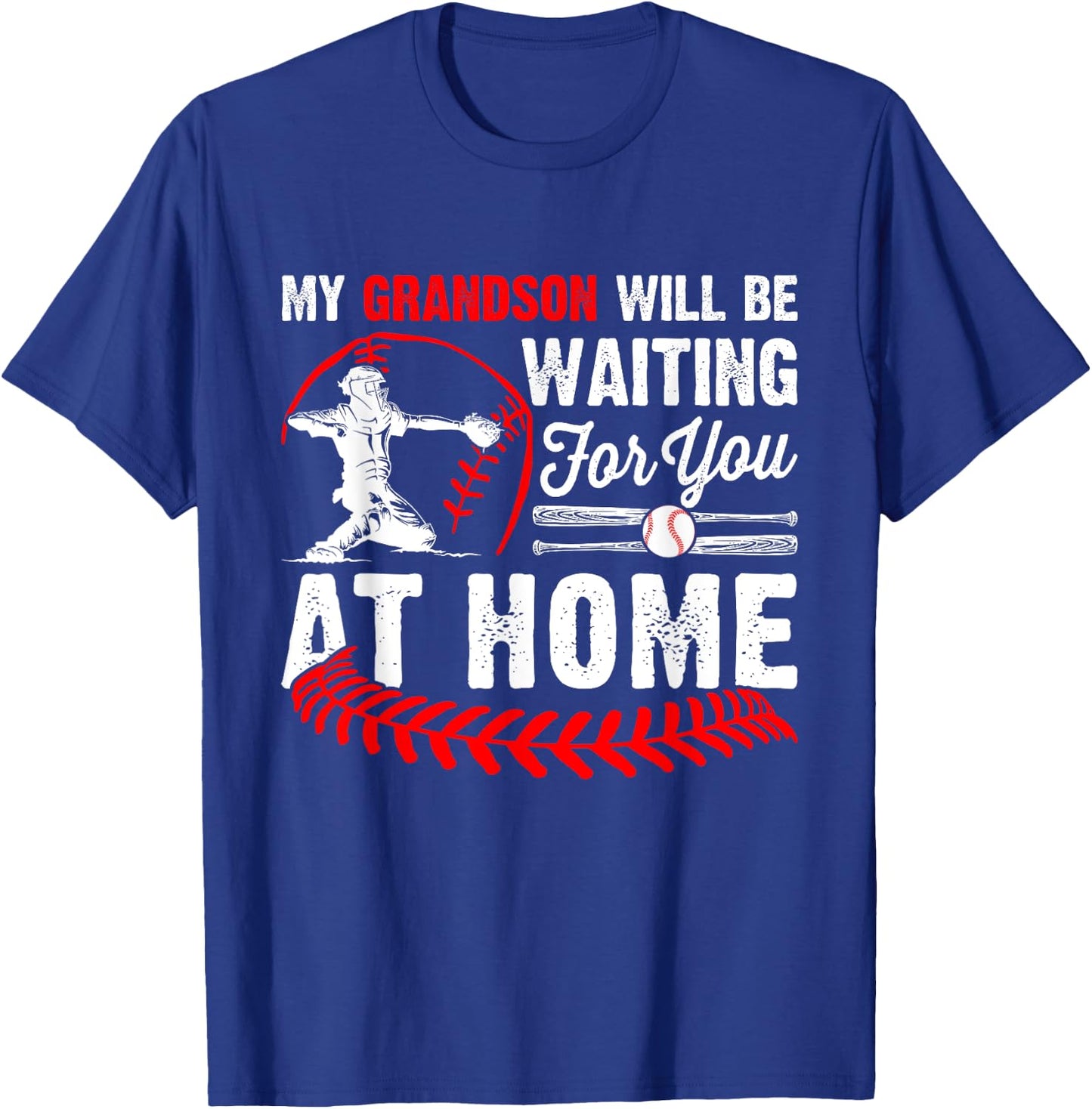 My Grandson Will Be Waiting For You At Home Baseball Player T-Shirt - T-Shirt | Royal