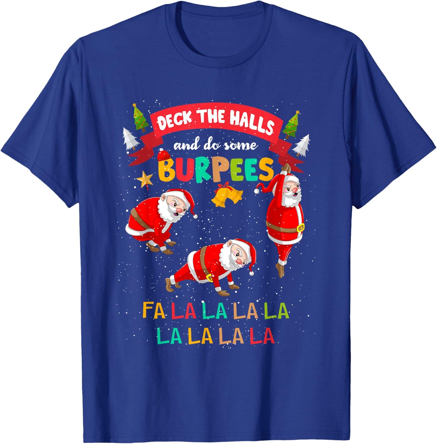 Deck The Halls And Do Some Burpees Christmas Gym Santa Claus T-Shirt - T-Shirt | Royal