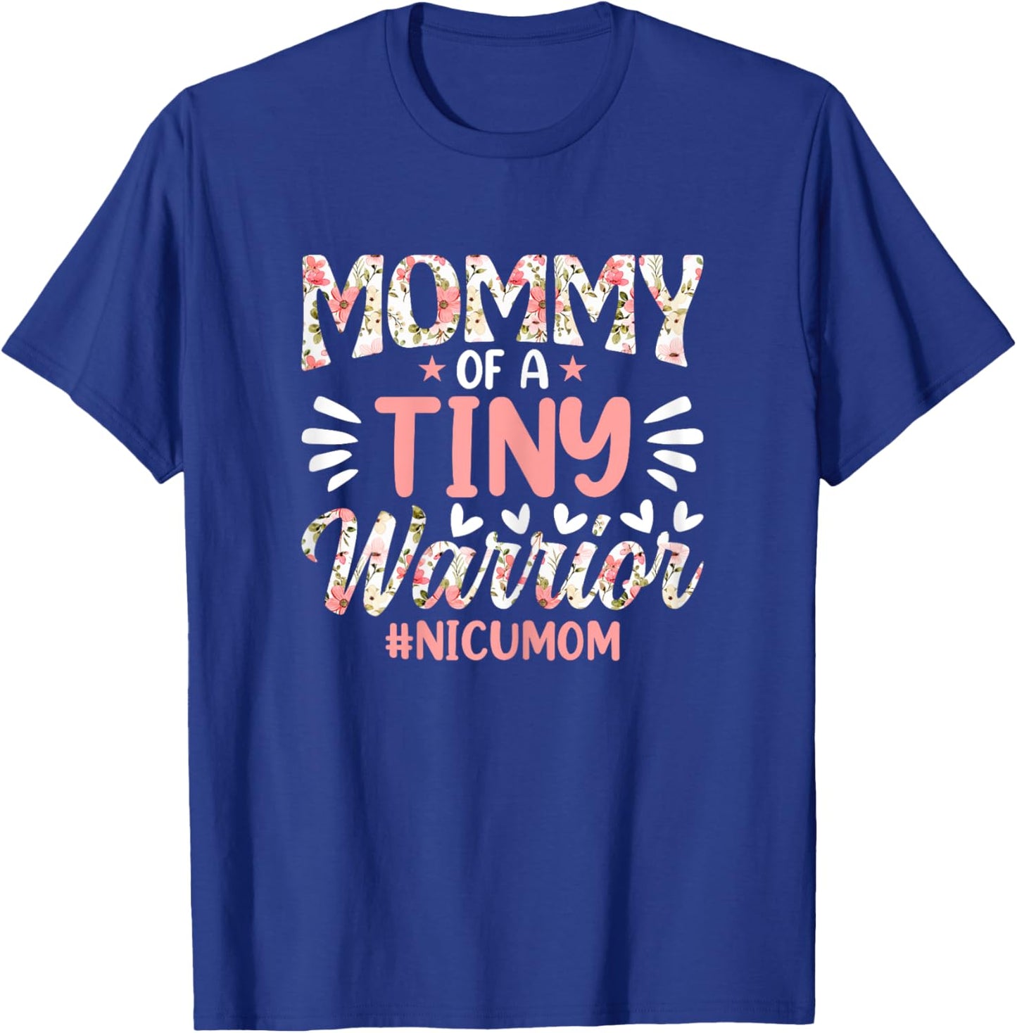 Mommy of a Tiny Warrior - Happy Mother's Day NICU Mom T-Shirt - T-Shirt | Royal