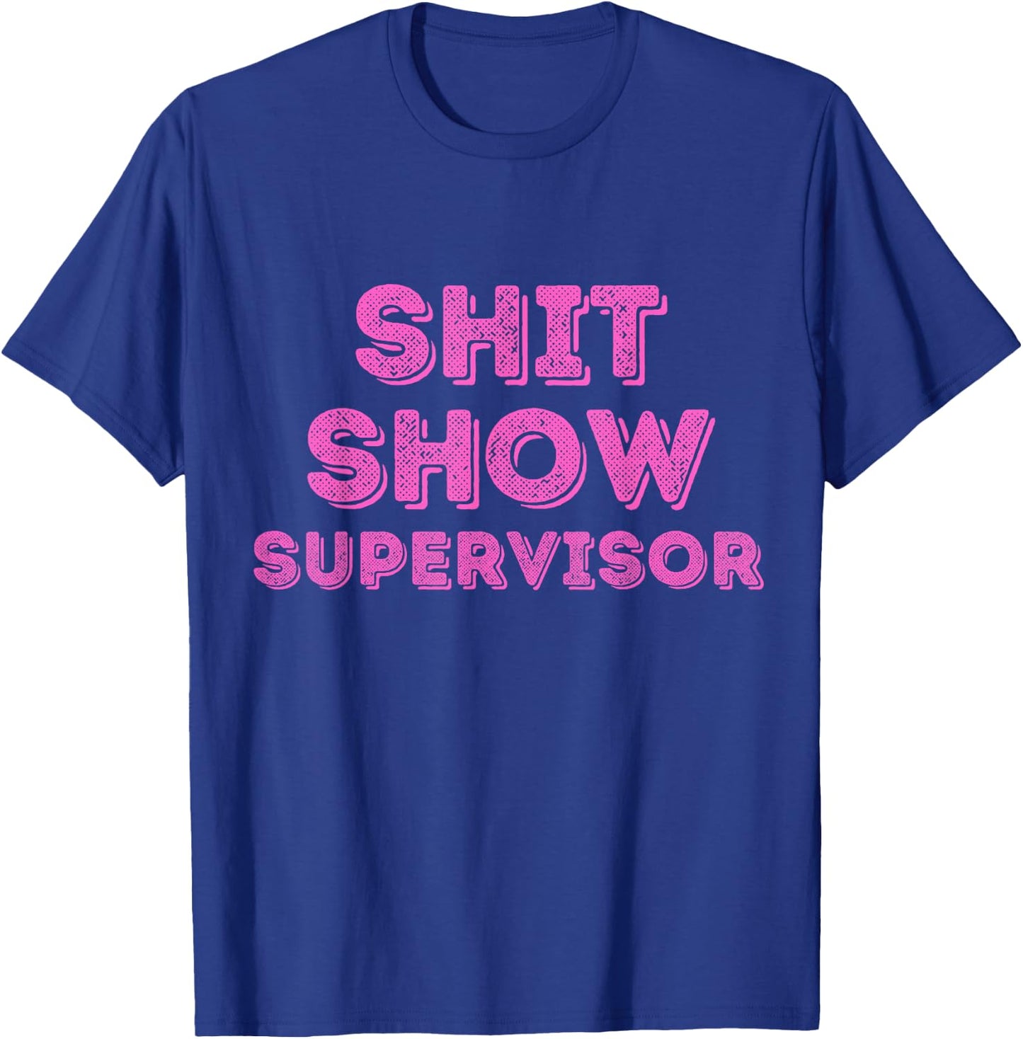 Vintage Retro Pink Shit Show Supervisor T-Shirt - T-Shirt | Royal