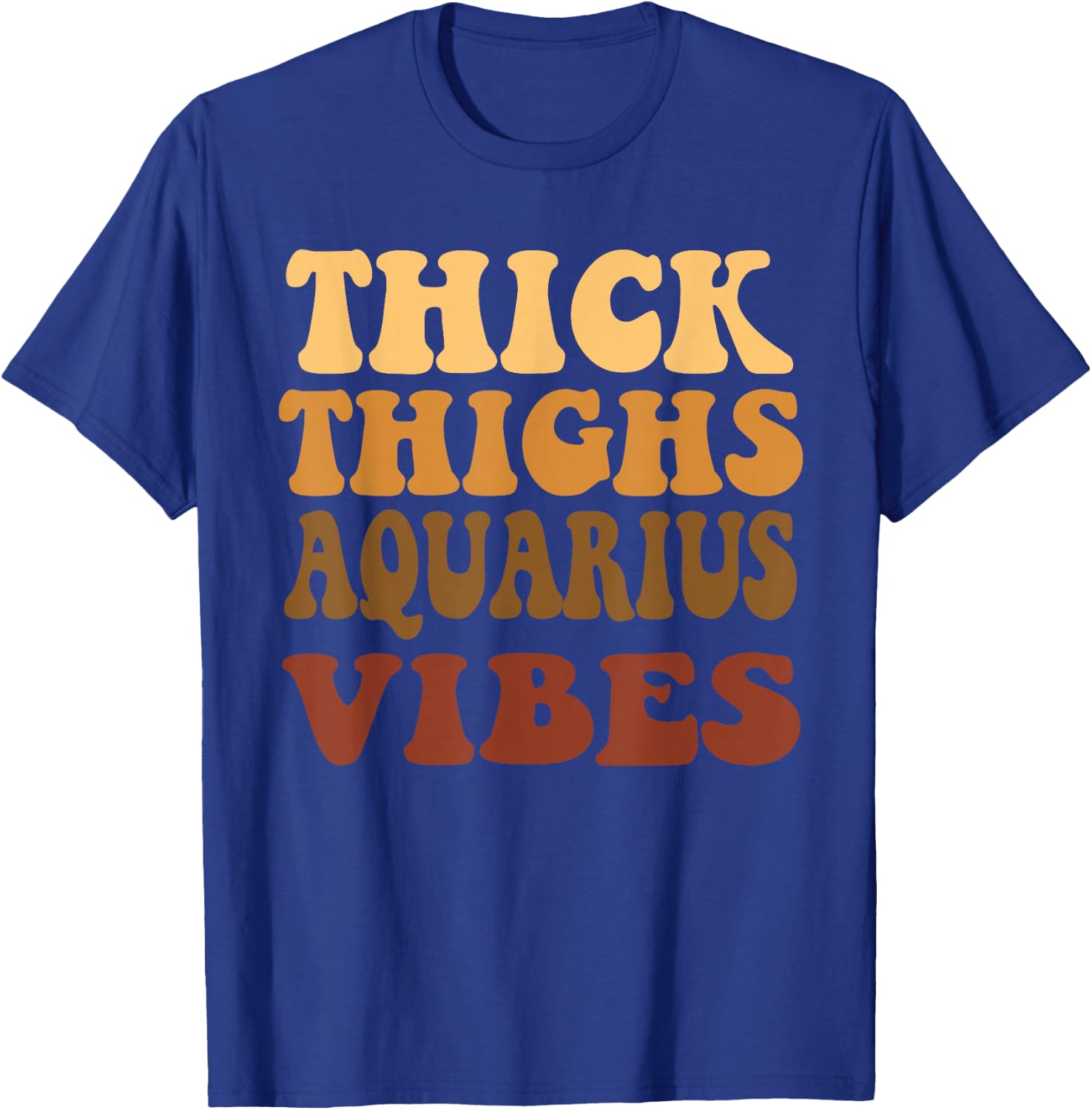 Thick Thighs Aquarius Vibes Zodiac Melanin Black Women T-Shirt - T-Shirt | Royal