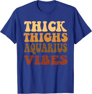 Thick Thighs Aquarius Vibes Zodiac Melanin Black Women T-Shirt - T-Shirt | Royal
