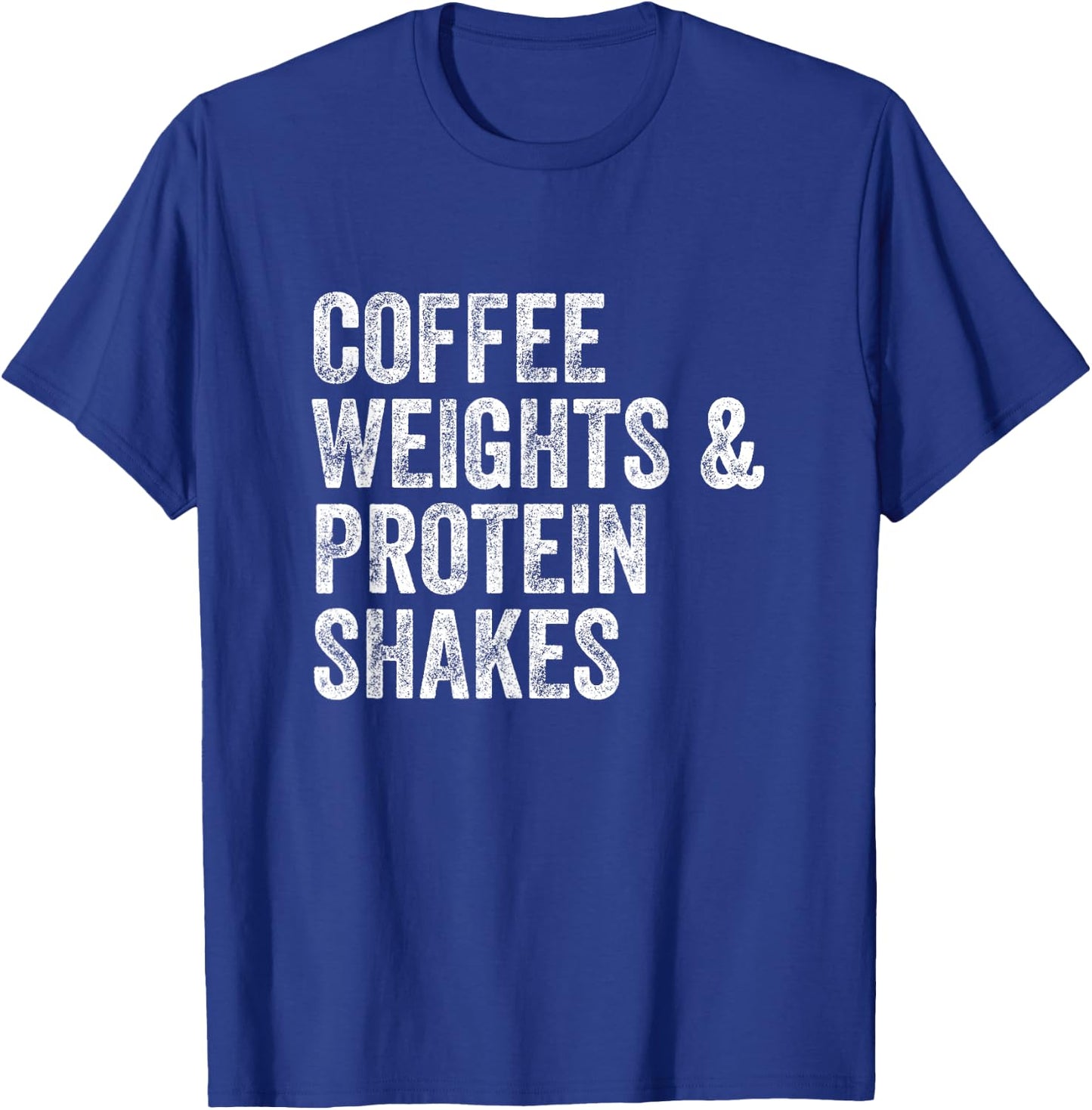 Coffee Weights Protein Shakes Gym Weightlifter Bodybuilder T-Shirt - T-Shirt | Royal