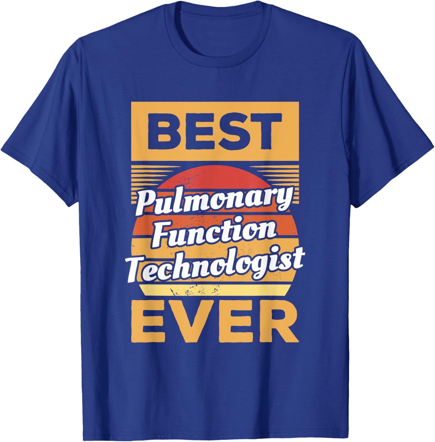 Vintage Best Pulmonary Function Technologist Ever T-Shirt - T-Shirt | Royal