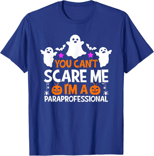 You Can't Scare Me I'm A Paraprofessional Halloween Funny T-Shirt - T-Shirt | Royal