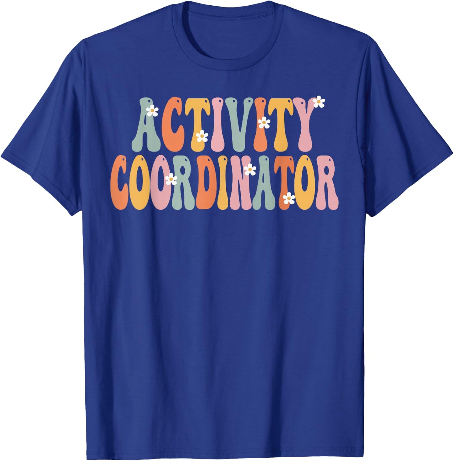 TeeaxArt Retro Groovy Gifts & Apparel Women's Activity Coordinator Week Groovy Appreciation Day T-Shirt - T-Shirt | Royal