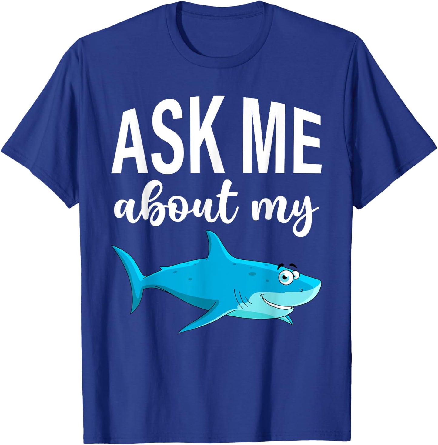 Ask Me About My Shark I Shark Fish I Kids Shark T-Shirt - T-Shirt | Royal