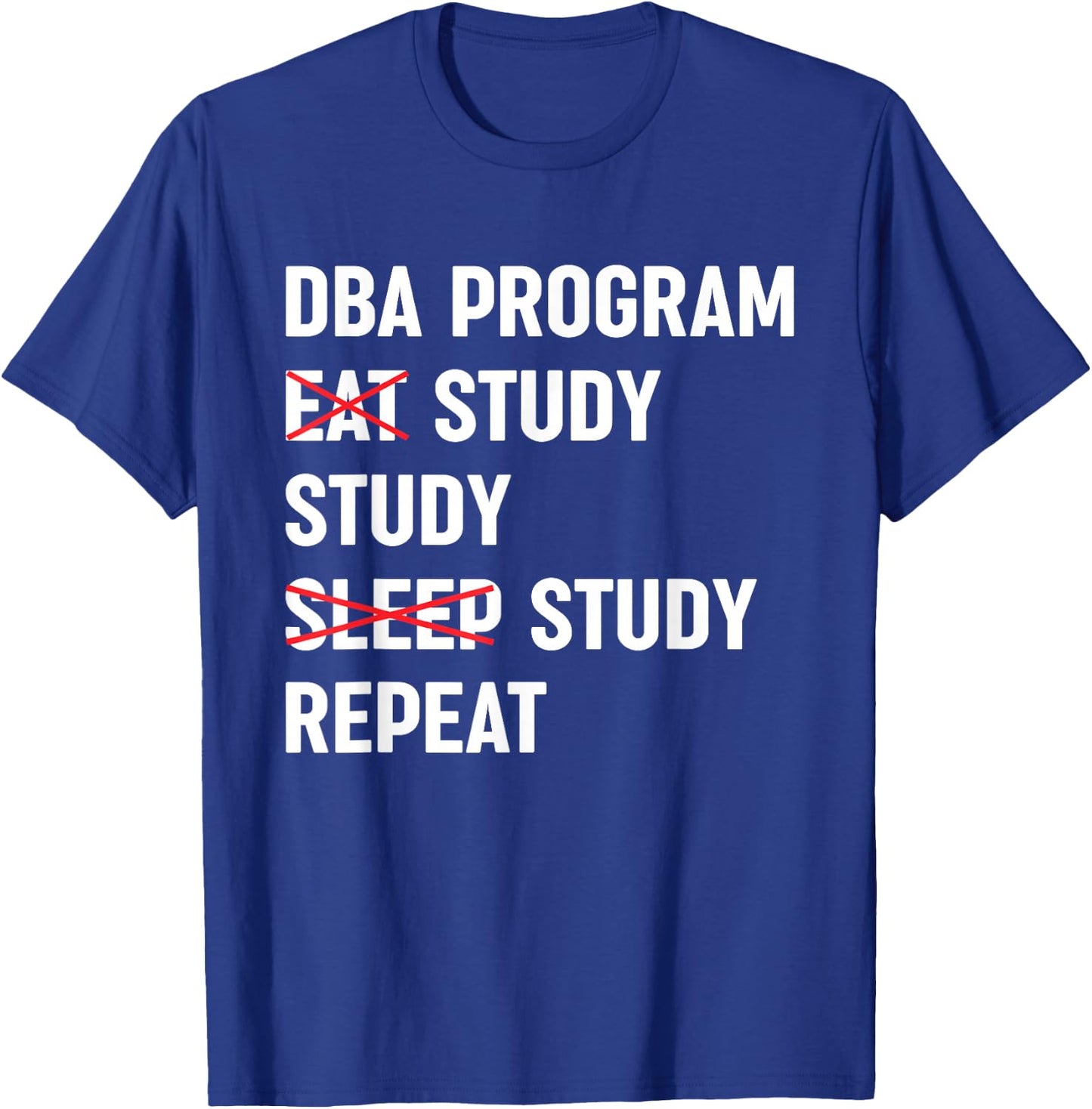 DBA Degree Doctor of Business Administration T-Shirt - T-Shirt | Royal