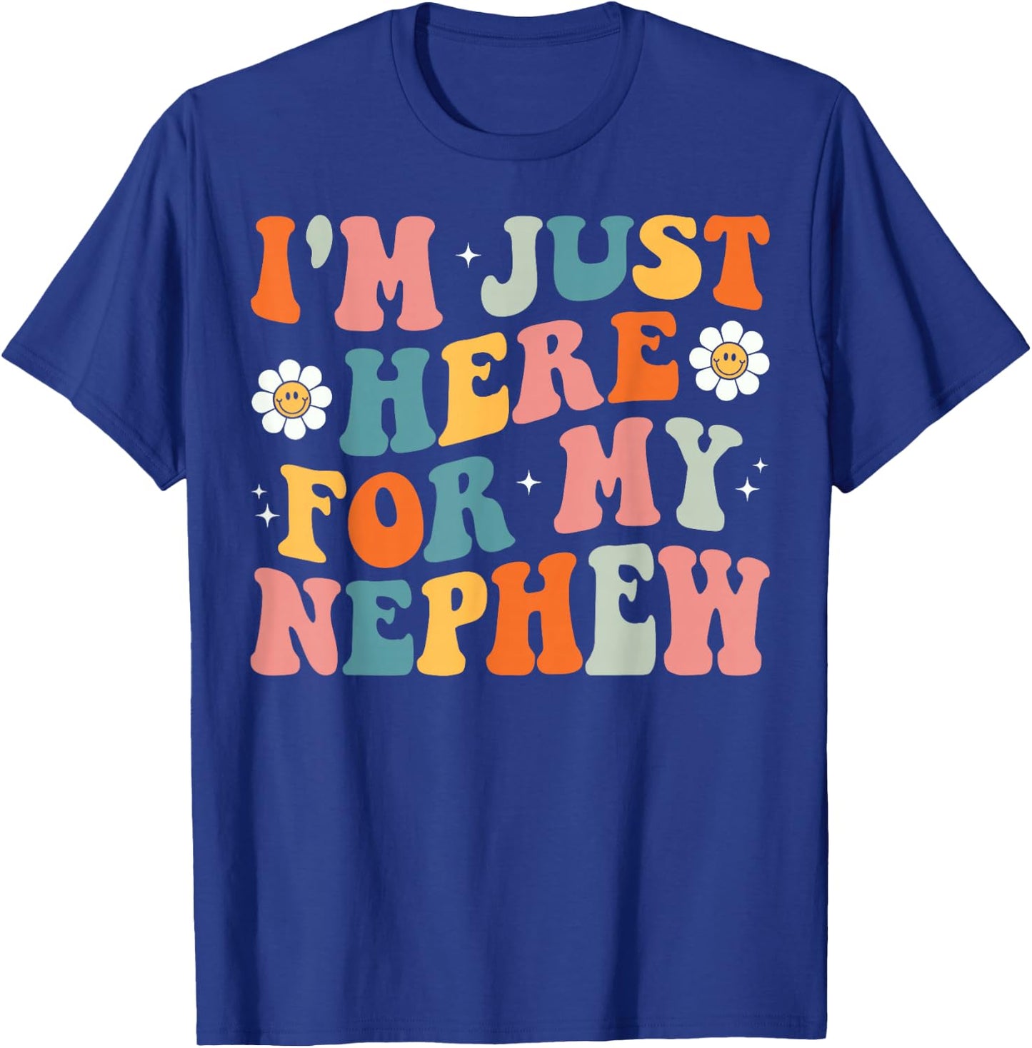 I'm Just Here For My Nephew Aunt Auntie T-Shirt - T-Shirt | Royal
