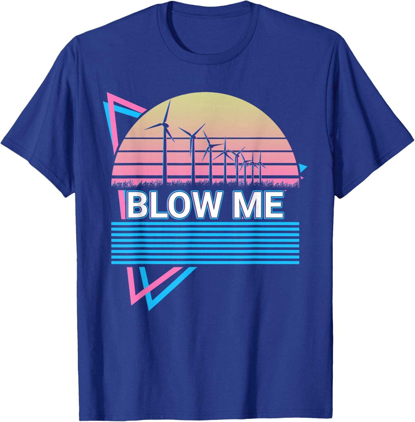 Wind Turbine Technician Windmill Blow Me T-Shirt - T-Shirt | Royal