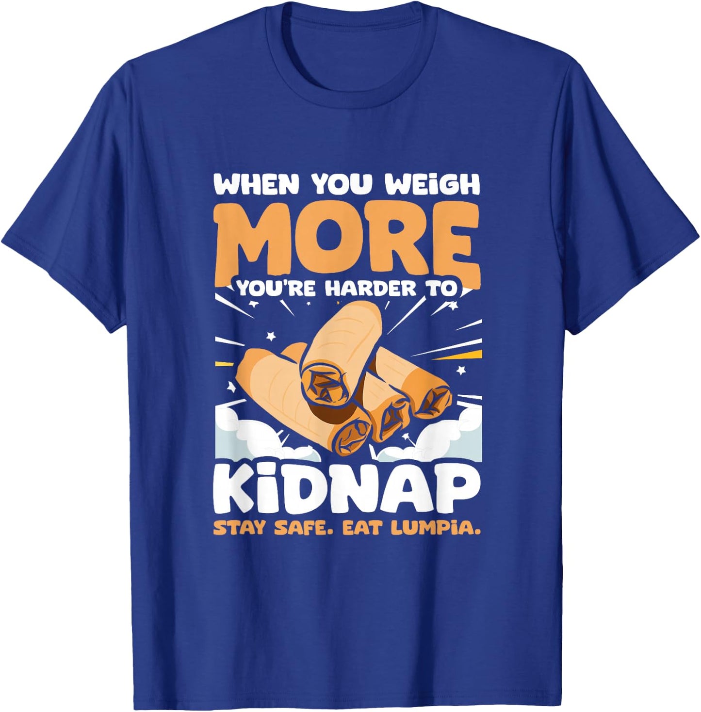 Filipino Food Pinoy Stay Safe Eat Lumpia Spring Rolls Lumpia T-Shirt - T-Shirt | Royal