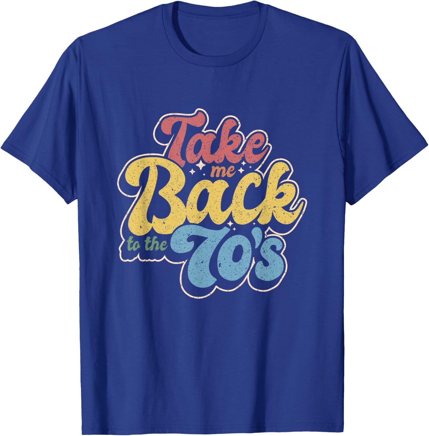 Retro Take Me Back To The 70's | Vintage Nostalgia T-Shirt - T-Shirt | Royal