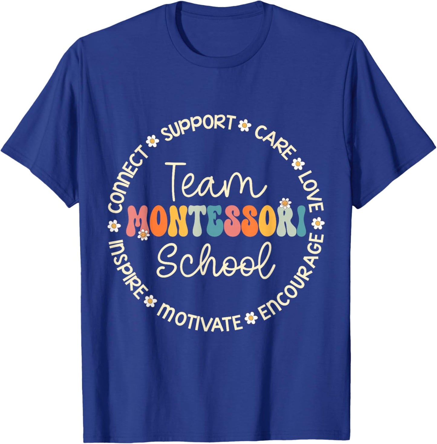 Team Montessori School Appreciation Week Back to School T-Shirt - T-Shirt | Royal