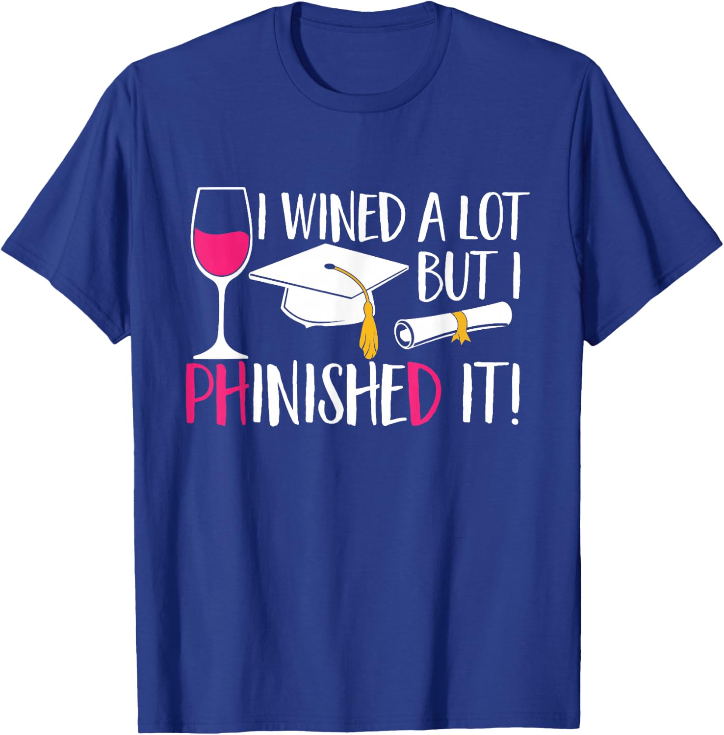 Ph.D. Graduation PhD Graduate Doctorate Degree T-Shirt - T-Shirt | Royal