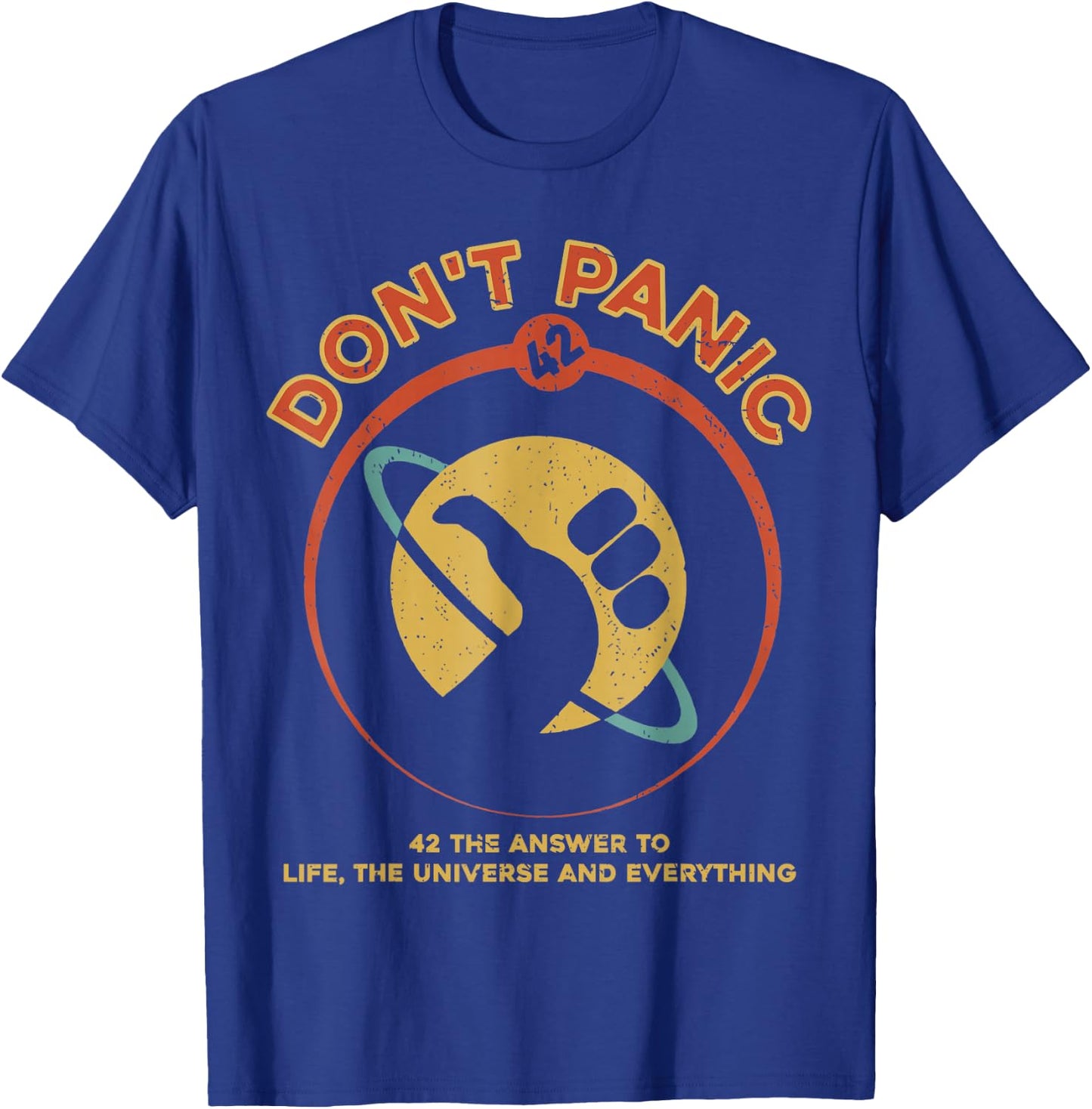 42 Answer to Life The Universe and Everything Don't Panic T-Shirt - T-Shirt | Royal