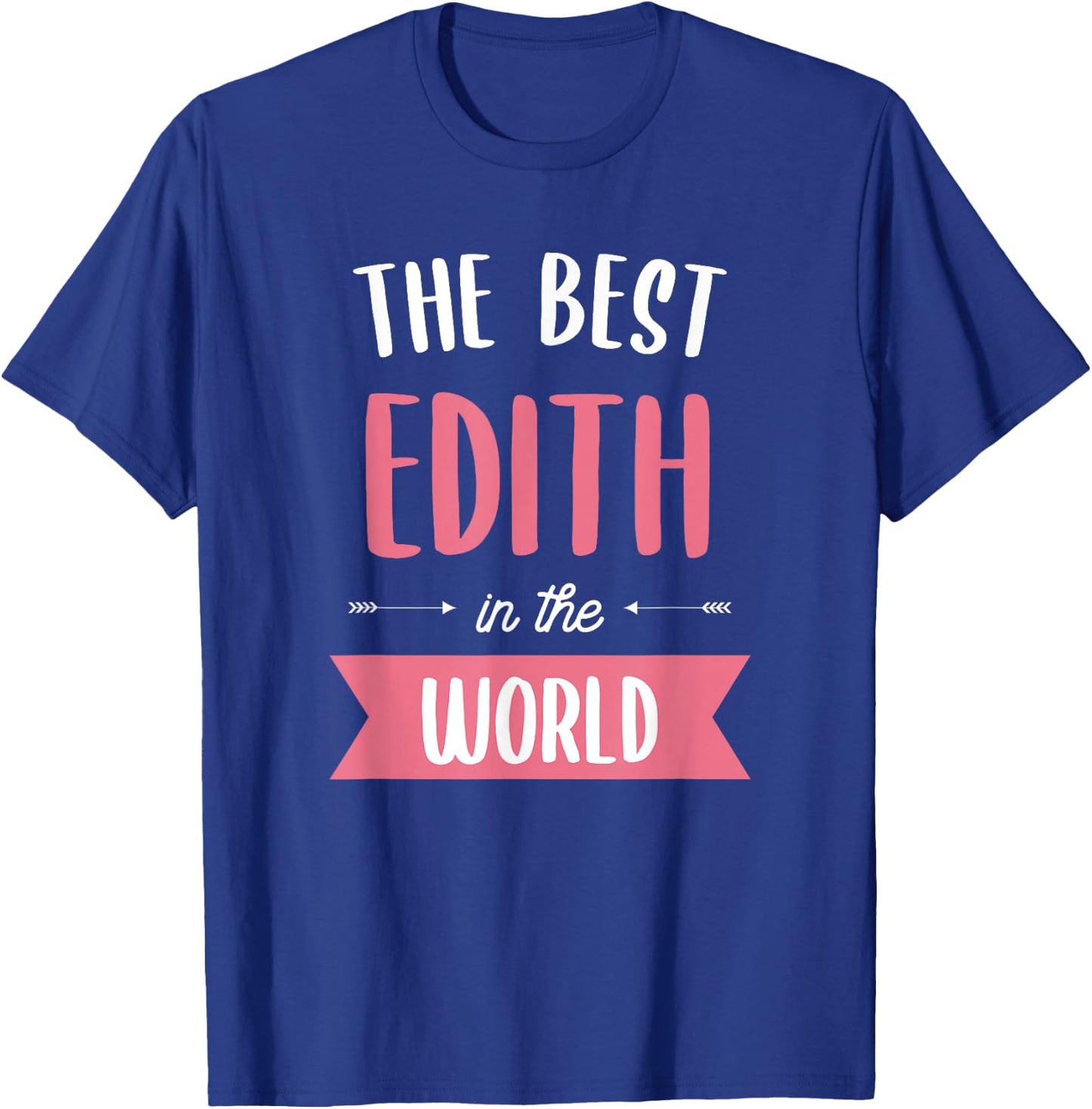 The Best Edith In The World T-Shirt - T-Shirt | Royal