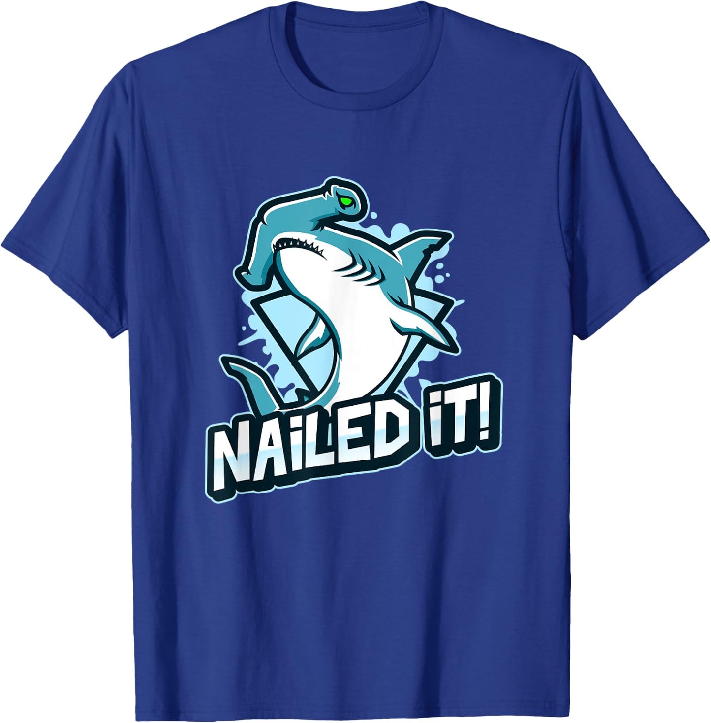 Funny Hammerhead Sharks Boys Dad Joke NAILED IT Shark T-Shirt - T-Shirt | Royal